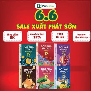 Sách – Đột phá tư duy Lớp 12 – Toán, Ngữ văn, Vật lí, Hoá học, Sinh học, Lịch sử, Địa lí