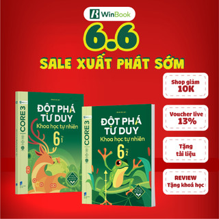 Sách - Đột phá tư duy Khoa học tự nhiên 6 - Giúp con tự học ngay tại nhà