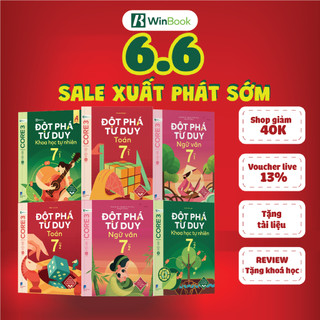 [COMBO TOÁN-VĂN-KHTN] Bộ 6 cuốn Đột phá tư duy lớp 7 môn Toán Văn và KHTN - Giúp con tự học
