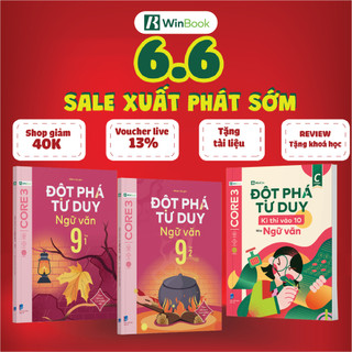 Sách cho 2k12 - Bộ 3 cuốn Đột phá tư duy Ngữ văn 9 (2 tập), Đột phá tư duy kì thi vào 10 môn Ngữ văn