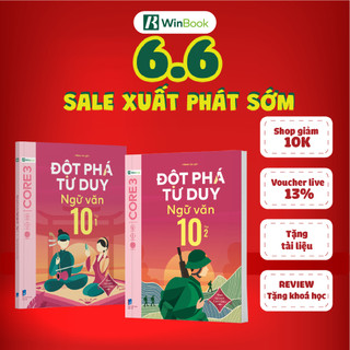 Sách - Đột phá tư duy Ngữ văn 10 - Dùng chung cho 3 bộ SGK - Giúp con tự học ngay tại nhà