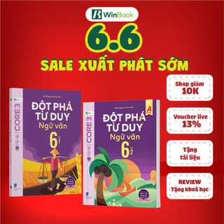 Sách - Chân trời sáng tạo - Đột phá tư duy Ngữ văn 6 - Giúp con tự học ngay tại nhà