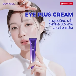 Kem Dưỡng Mắt Chống Lão Hoá - Chân Chim - Quầng Thâm - Bọng Mắt Dewycel Eye Plus Cream 30ml.