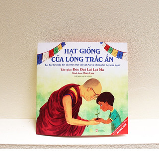 Sách Hạt Giống Của Lòng Trắc Ẩn - Đức Đạt Lai Lạt Ma | Sách Thiếu Nhi Nuôi Dưỡng Lòng Nhân Ái