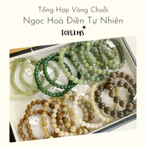 Vòng Tay Chuỗi Ngọc Hoà Điền Tự Nhiên Vòng Nhập Môn 6 li đến 12 li TOPGEMS [SHIP HOẢ TỐC] - TẶNG KÈM HỘP