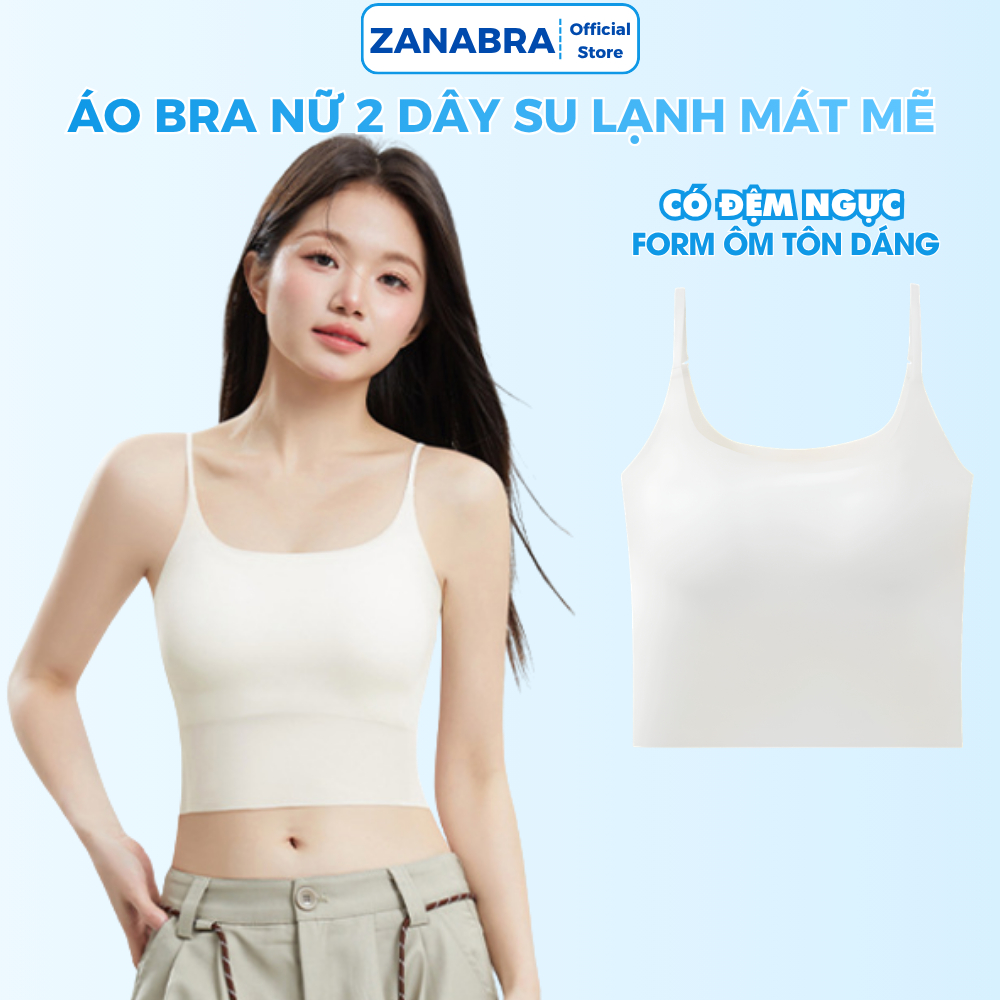 [ Hàng Mới Về ] Áo 2 dây, Áo bra su Mát Lạnh mềm mại mút liền dây vai tùy chỉnh ZANABRA B6683