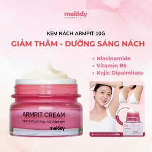 Kem Giảm Thâm Nách ARMPIT CREAM MELODY 10g, Dưỡng Sáng Mịn, Giảm Thâm Sạm Vùng Nách