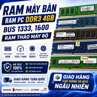 Ram máy bàn, ram PC DDR3 4Gb, Bus 1333, 1600 ram tháo máy bộ, Giao hàng các Hãng và Bus ngẫu nhiên