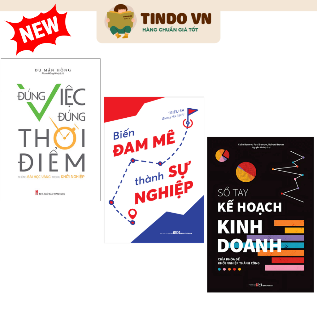Sách: Kinh Doanh Khởi Nghiệp (Sổ Tay Kế Hoạch Kinh Doanh+Biến Đam Mê Thành Sự Nghiệp+Đúng Việc Đúng Thời Điểm)