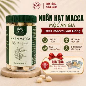 Nhân Hạt Macca Mộc An Gia – Béo Bùi Thuần Khiết, Lành Cho Mỗi Ngày Hạt Dinh Dưỡng Cho Người Ăn Kiêng