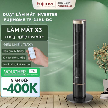 Quạt tháp không cánh lọc không khí TF-21HL.DC Nhập Khẩu FUJIHOME làm mát, quạt điện cây inverter