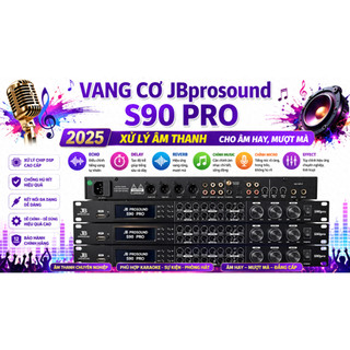 Vang Cơ JBprosound S90 PRO xử lý âm thanh Echo, Delay, Reverb, Chỉnh Music, Micro Và Effect Cho  Âm Hay, Mượt Mà
