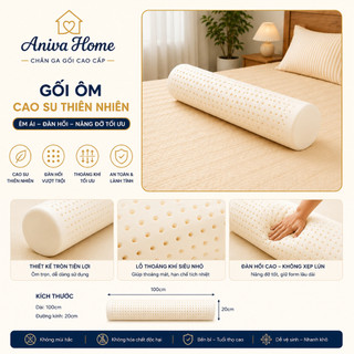 Gối ôm cao su thiên nhiên Aniva Home, êm ái, nâng đỡ cơ thể, thoáng mát, mềm mại, sử dụng lâu dài