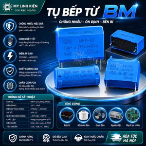 Tụ bếp từ 5uf 2uf 0.33uf 0.27uf 0.24uf 4uf 6uf 7uf 8uf 10uf bếp từ màu xanh chính hãng BM chất lượng cao.