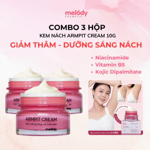Combo 3 Kem Giảm Thâm Nách ARMPIT CREAM MELODY 10g, Dưỡng Sáng Mịn, Giảm Thâm Sạm Vùng Nách