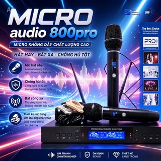 Micro Không Dây Audio 800 Pro, Bắt Âm Chuẩn, Chống Hú Rít 99%, Bắt Âm Nhạy Bén, Tự Động Dò Sóng Sạch, Cho Tiếng Trong