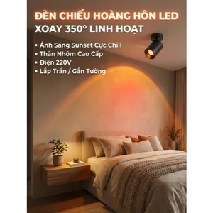 Đèn Chiếu Hoàng Hôn LED 220V Nhôm Cao Cấp Xoay 350 Độ Decor Phòng Ngủ Phòng Khách