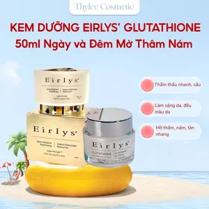 Bộ Kem Dưỡng Trắng Da Eirlys Glutathione Mờ Nám Tàn Nhang Nâng Tone 50ml Ngày-Đêm ThyleeCosmetics