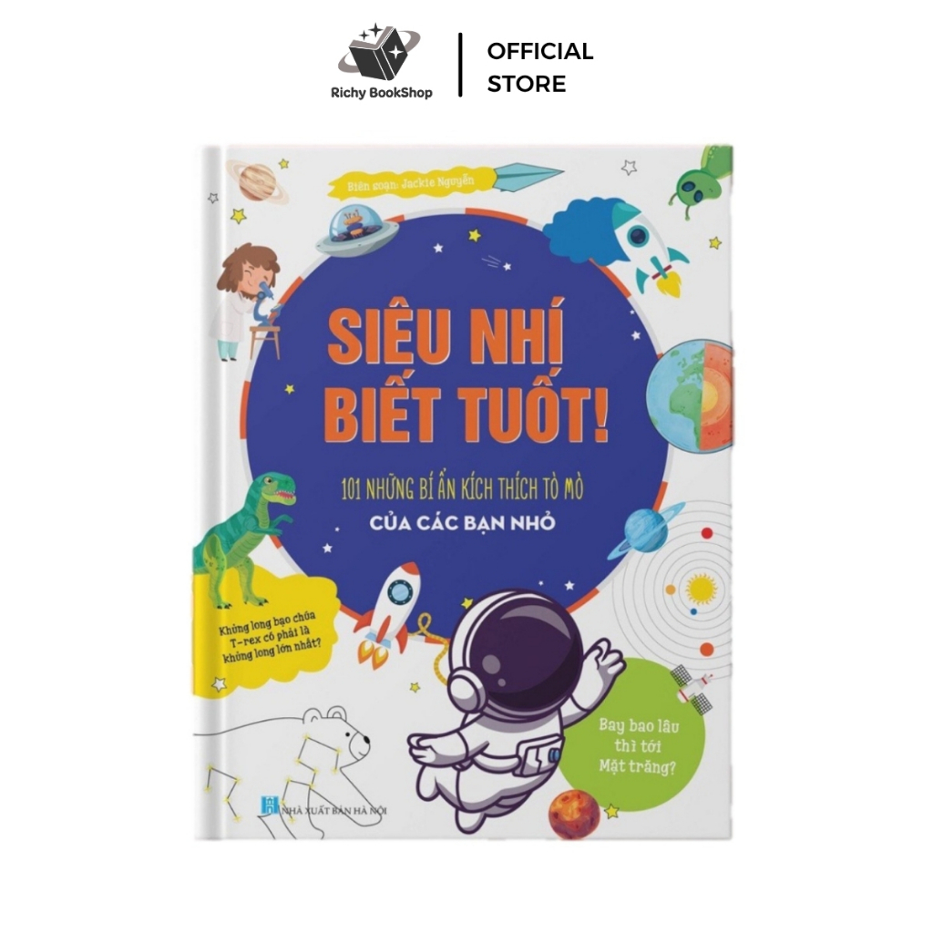 Sách - Siêu Nhí Biết Tuốt - 101 Những Bí Ẩn Kích Thích Tò Mò Của Các Bạn Nhỏ