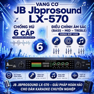 Vang Cơ Jbprosound LX-570, Tích Hợp EQ Số Cấp Chống Hú  Rít Tuyệt Đối -Có Reverb + Echo, Cung Cấp Âm Thanh Rõ Ràng