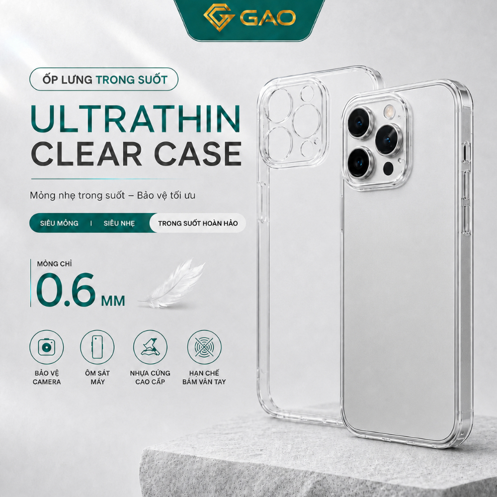 Ốp Lưng Trong Suốt UltraThin – Siêu Mỏng Nhẹ 0.8mm Dẻo Dai Chống Trầy Xước Cầm Nhẹ Tay GAO