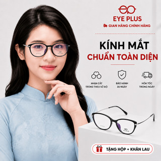 Gọng Kính Cận Mắt Mèo Eye Plus 82470 Nhựa Phối Càng Titanium Nhẹ Êm Phong Cách Thời Trang Hiện Đại
