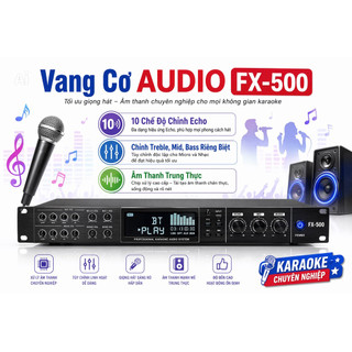 Vang Cơ Chống Hú AUDIO FX-500, 10 Chế Độ Chỉnh Echo, Chỉnh Treble, Mid, Bass Của Mic, Nhạc, Âm Thanh Trung Thực