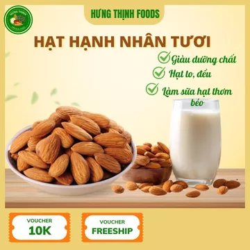 Hạt Hạnh Nhân Tươi Hàng VIP Làm Sữa Hạt, Hạnh nhân làm bánh, Hạnh Nhân Sống Tốt cho sức khoẻ Hưng Thinh Foods