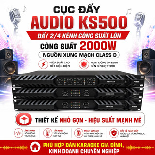Cục Đẩy 2/4 Kênh KS500 Công Suất 2000W, Nguồn Xung Mạch Class D, Dùng Cho Dàn Âm Thanh Gia Đình, Tiếng Sáng Sạch, Hay