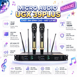 Micro Không Dây UGX 39 PLUS, Độ Nhạy Cao, Micro Chống Hú Rít, Bắt Giọng Tốt, Hỗ Trợ Mọi Giọng Hát Cao Thấp