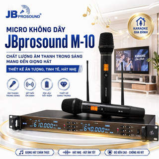 Micro Không Dây JBprosound M-10 Chất Lượng Âm Thanh Trong Sáng Mang Đến Giọng Hát, Thiết Kế Ấn Tượng, Tinh Tế, Hát Nhẹ