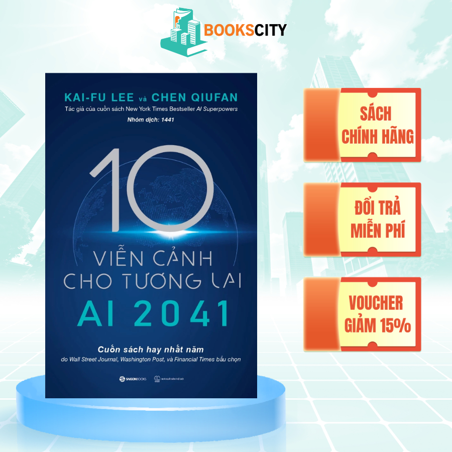 Sách - AI 2041 - 10 Viễn Cảnh Trong Tương Lai - Chen Qiufan, Kai-Fu Lee