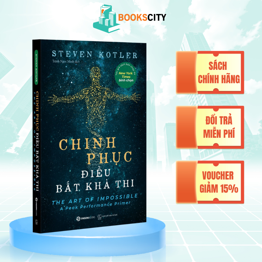 Sách - Chinh Phục Điều Bất Khả Thi - Steven Kotler