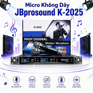 Micro Không Dây Cao Cấp JBprosound K-2025 Có Độ Nhạy Cao, Dễ Bắt Mic, Dễ Hát, Không Vỡ Tiếng, Hát Nhẹ Chống Hú