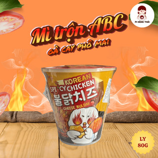 Mì ly phô mai gà cay ABC Hàn Quốc 80g – Mì trộn ăn liền sợi to dai ngon Pi Hàng Thái