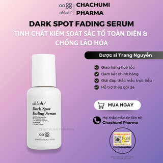 Tinh Chất oh!oh! Dark Spot Fading Serum 30ml Kiểm Soát Sắc Tố Toàn Diện & Chống Lão Hóa 30ml