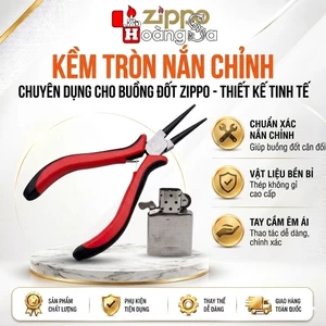 Kềm Tròn Chỉnh Buồng Đốt Zippo Chuyên Dụng