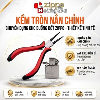 Kềm Tròn Chỉnh Buồng Đốt Zippo Chuyên Dụng