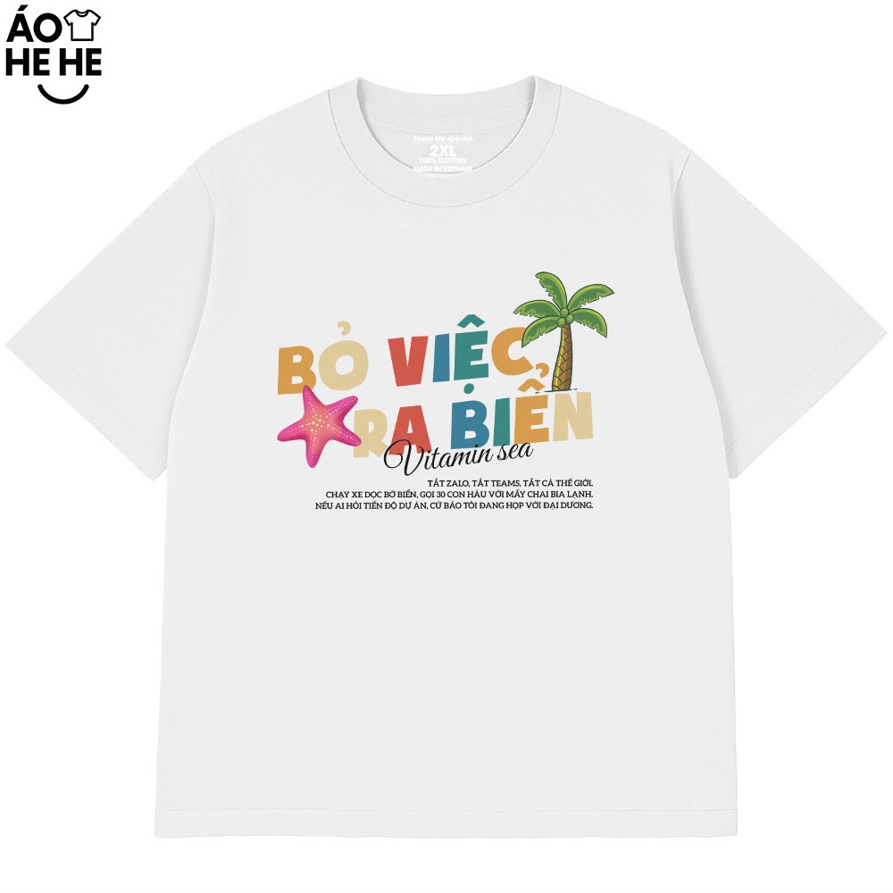 Áo Thun Hài Hước Vớ Vẩn - Bỏ Việc Ra Biển - Câu Nói Text Đi Biển Mùa Hè Form Rộng Cotton 230gsm