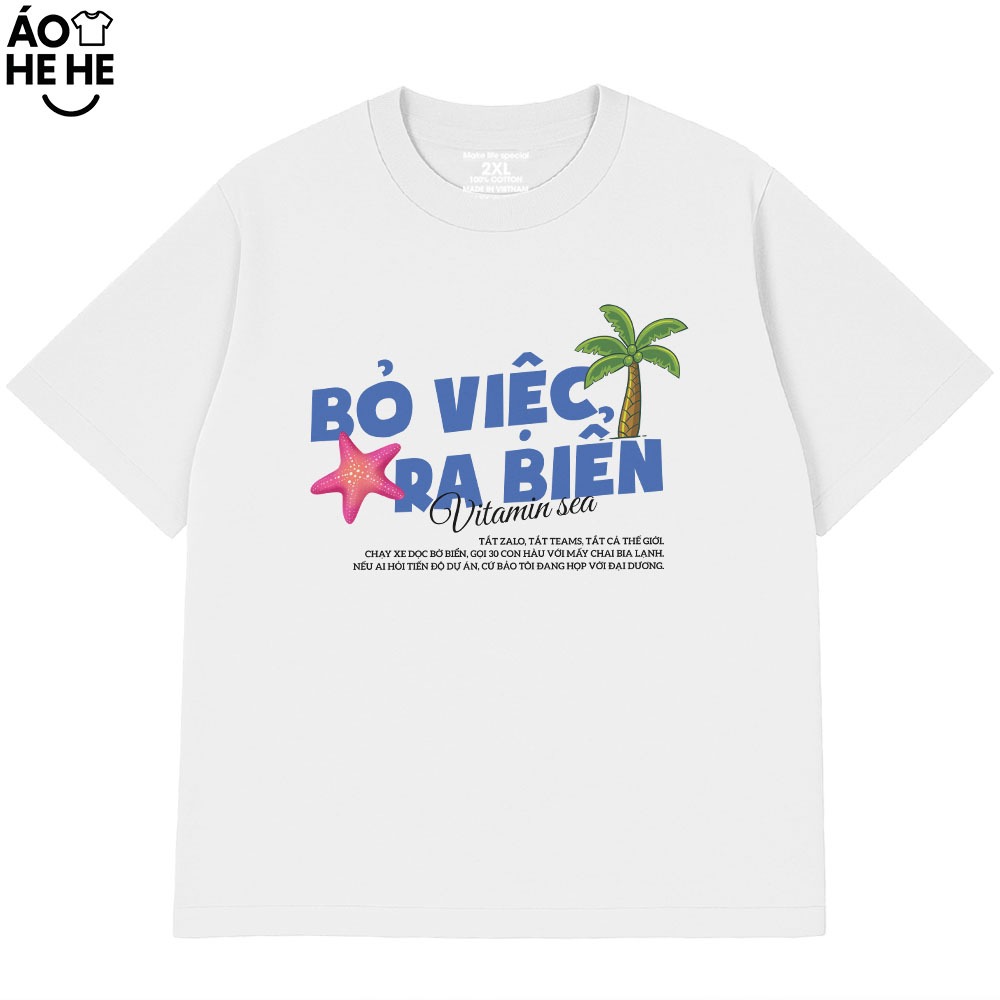 Áo Thun Hài Hước Vớ Vẩn - Bỏ Việc Ra Biển - Câu Nói Text Đi Biển Mùa Hè Form Rộng Cotton 230gsm