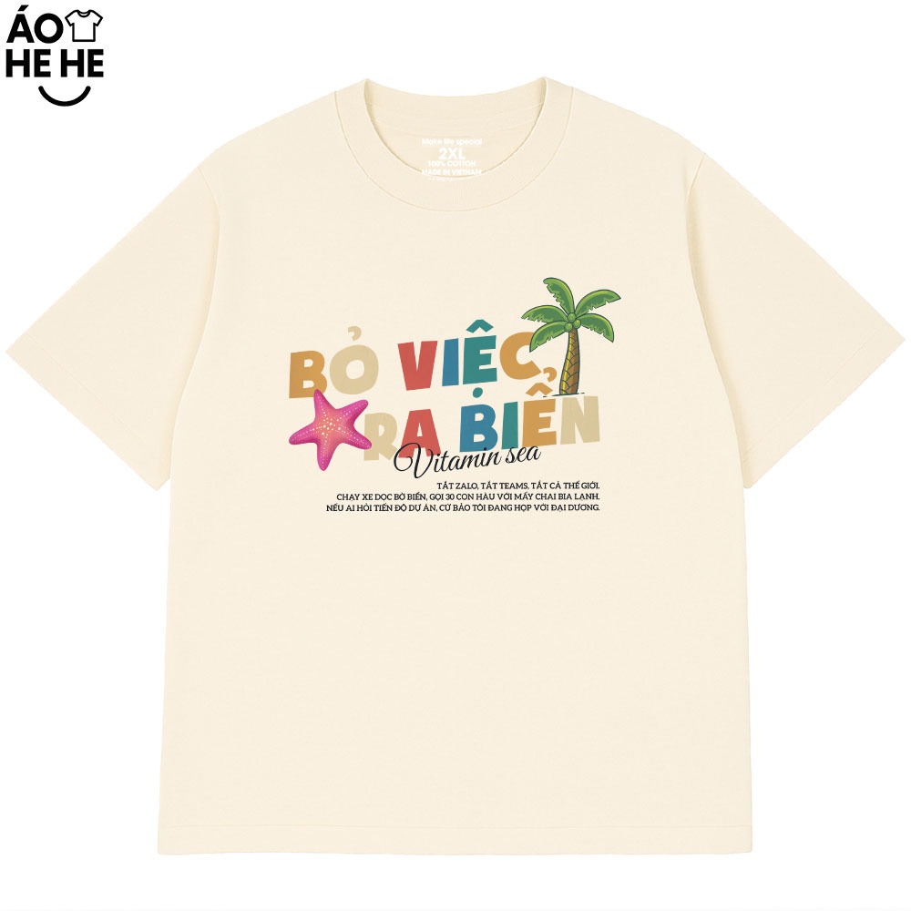 Áo Thun Hài Hước Vớ Vẩn - Bỏ Việc Ra Biển - Câu Nói Text Đi Biển Mùa Hè Form Rộng Cotton 230gsm