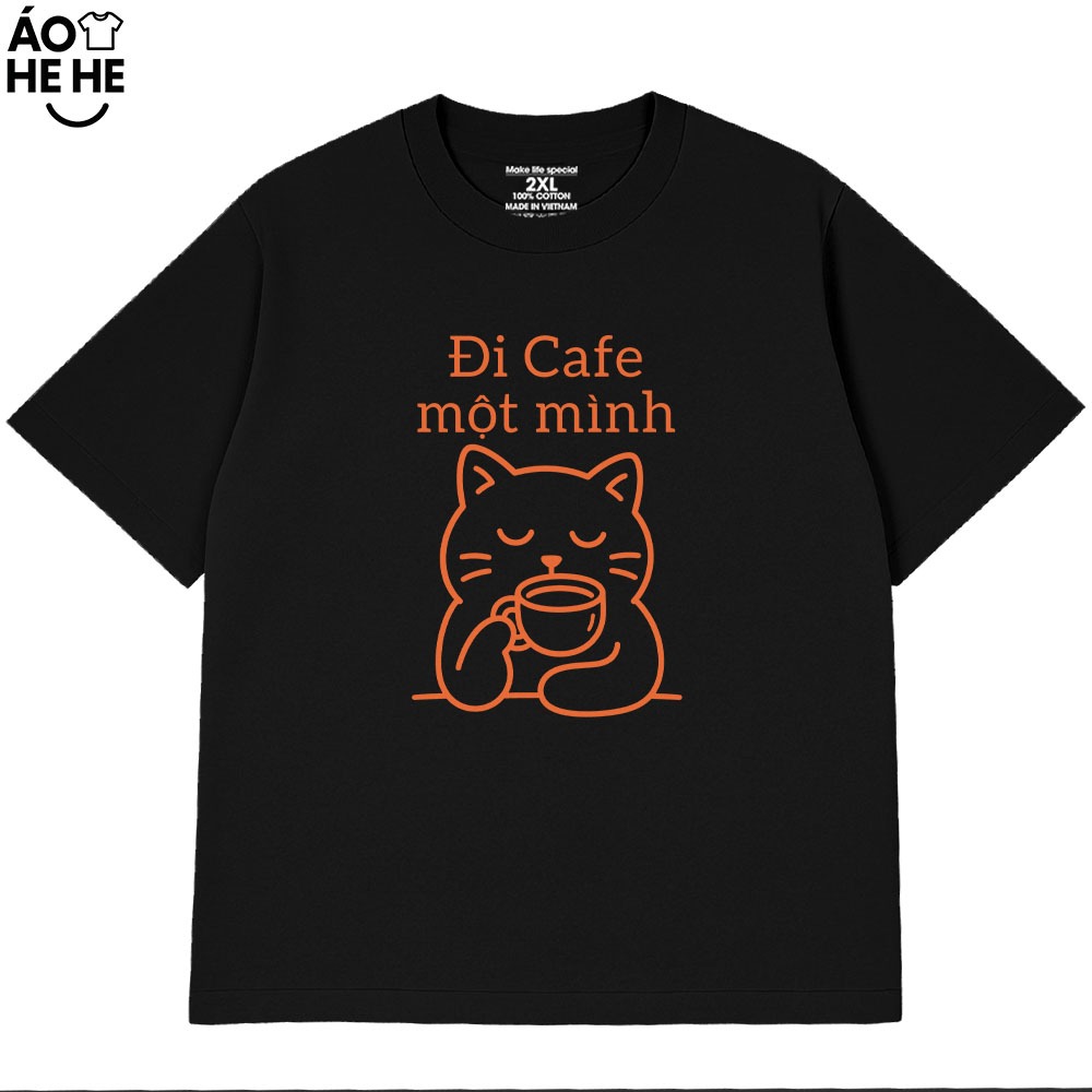 Áo Thun Hài Hước - Đi Cafe Một Mình - Dành Tặng Bạn Bè Text Vui Form Rộng Cotton 230gsm