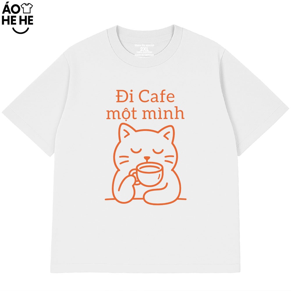 Áo Thun Hài Hước - Đi Cafe Một Mình - Dành Tặng Bạn Bè Text Vui Form Rộng Cotton 230gsm