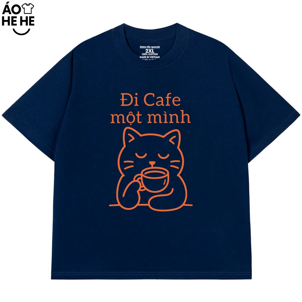Áo Thun Hài Hước - Đi Cafe Một Mình - Dành Tặng Bạn Bè Text Vui Form Rộng Cotton 230gsm