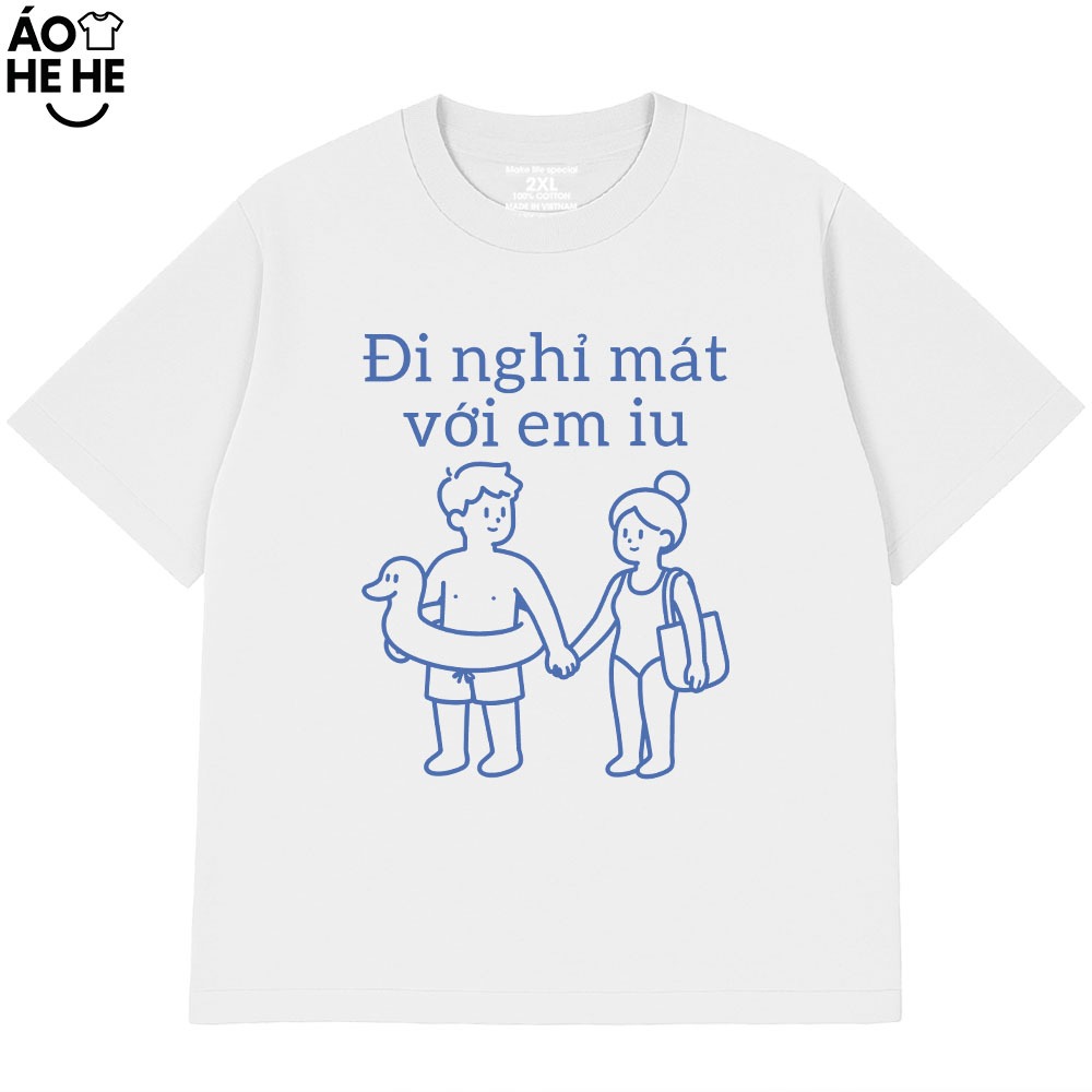 Áo Thun Hài Hước Vớ Vẩn - Đi Nghỉ Mát Với Em Yêu  - Anh Yêu - Câu Nói Text Trend Form Rộng Cotton 230gsm