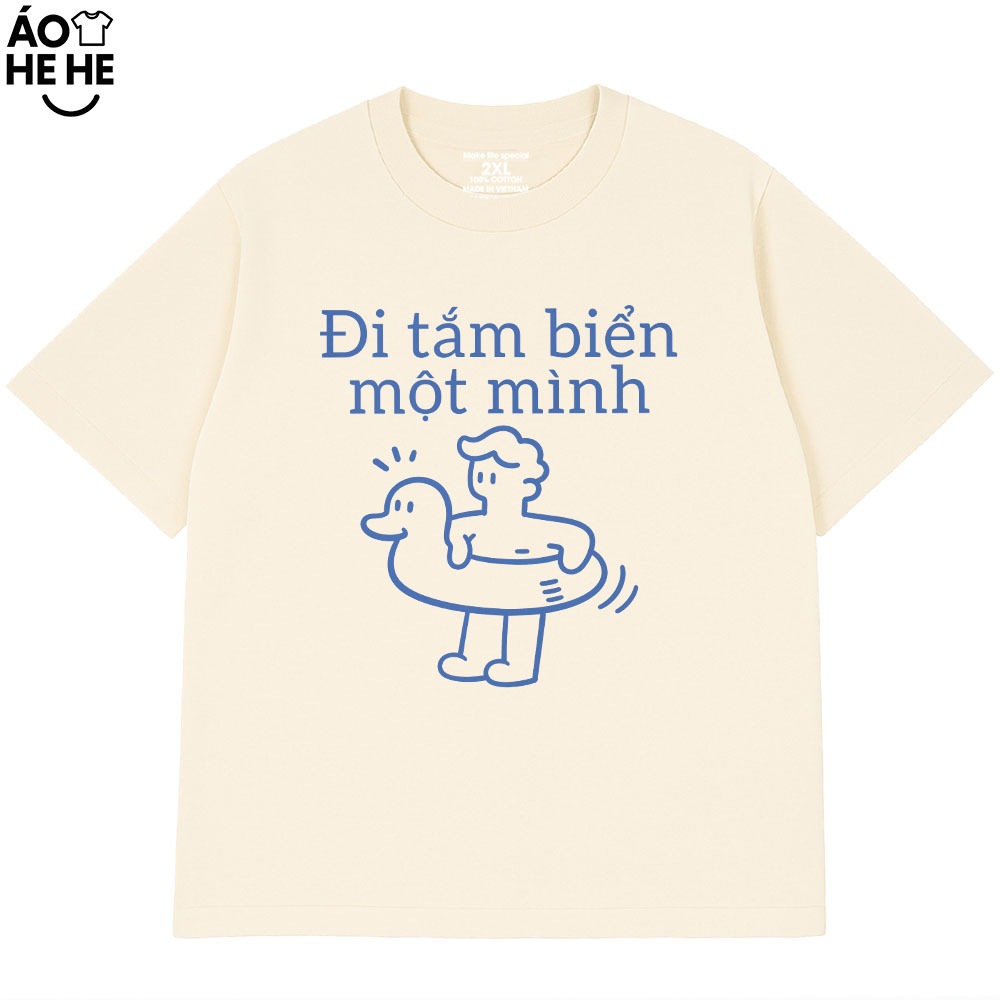 Áo Thun Hài Hước Vớ Vẩn - Đi Tắm Biển Một Mình - hay - Hai Mình - Câu Nói Text Trend Form Rộng Cotton 230gsm