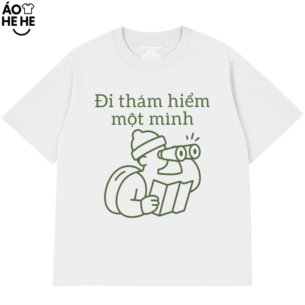 Áo Thun Hài Hước - Đi Thám Hiểm Một Mình - Câu Nói Text Du Lịch Vui Form Rộng Cotton 230gsm