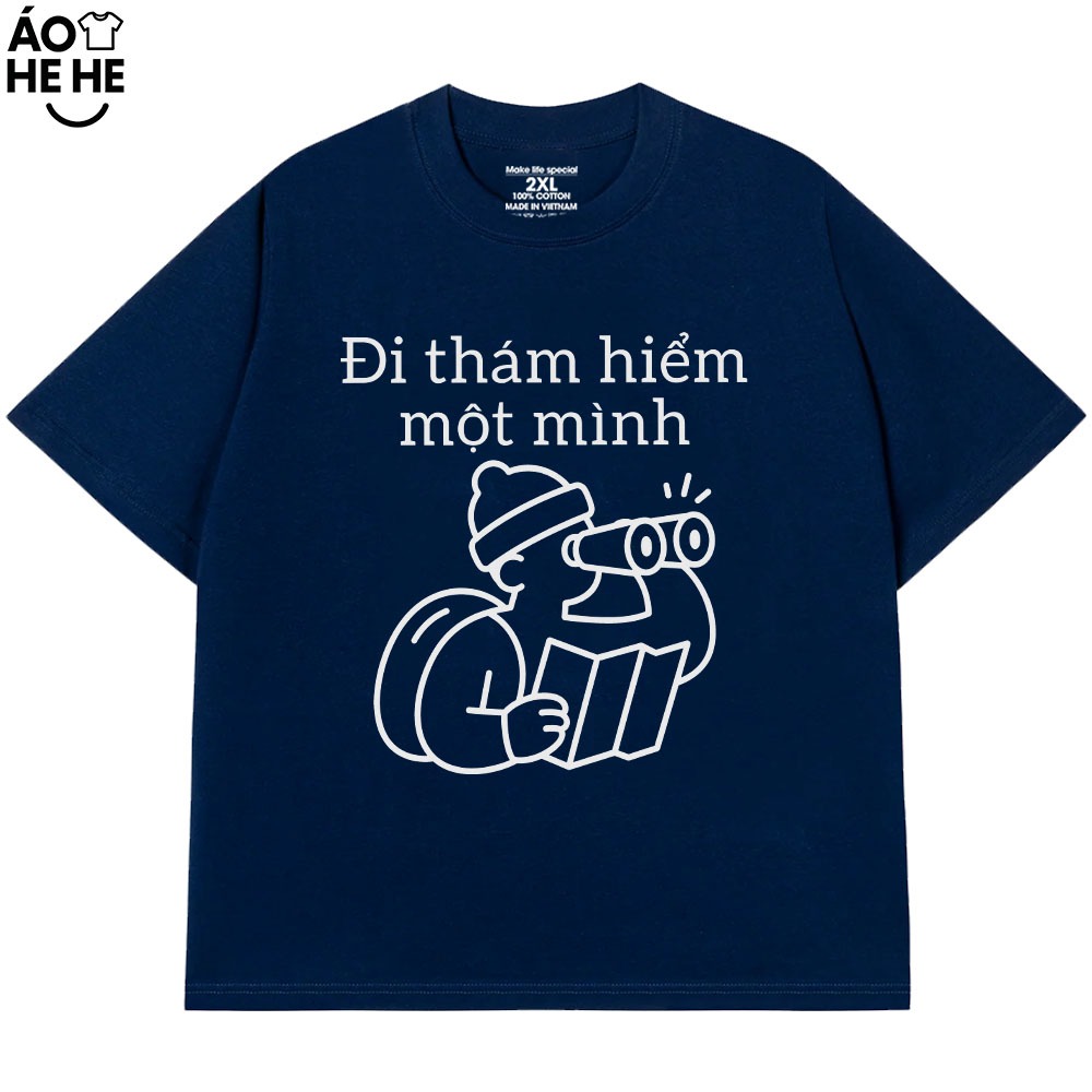 Áo Thun Hài Hước - Đi Thám Hiểm Một Mình - Câu Nói Text Du Lịch Vui Form Rộng Cotton 230gsm