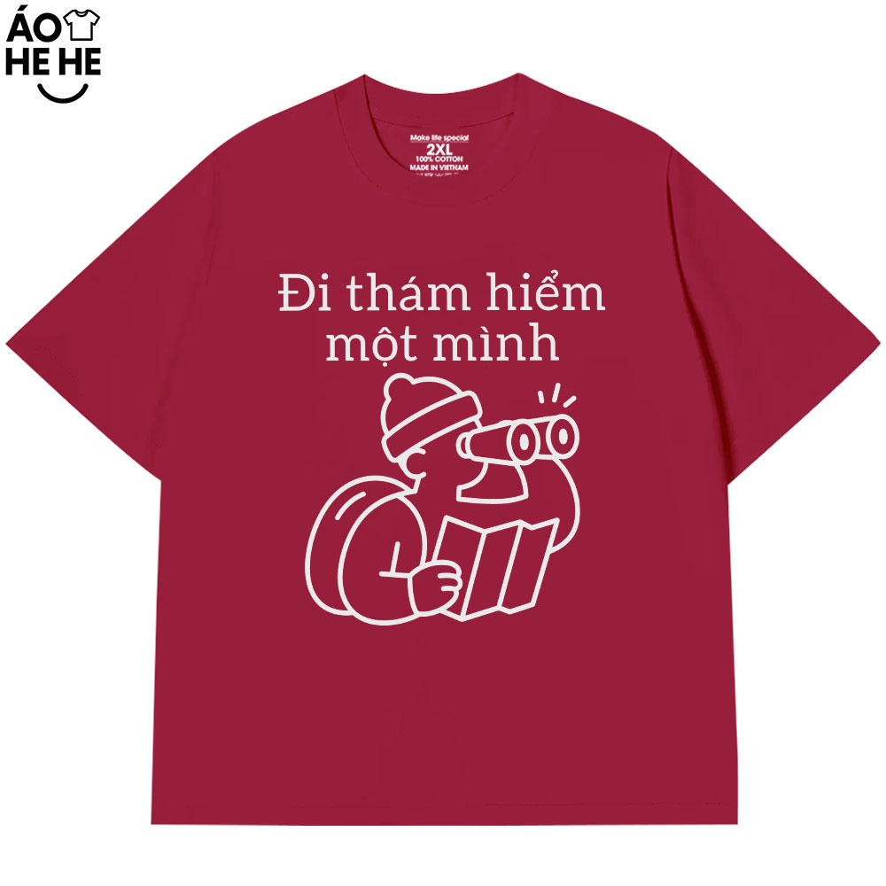 Áo Thun Hài Hước - Đi Thám Hiểm Một Mình - Câu Nói Text Du Lịch Vui Form Rộng Cotton 230gsm