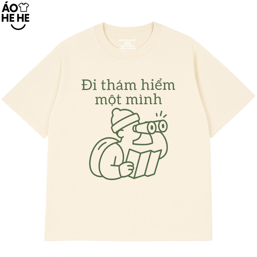 Áo Thun Hài Hước - Đi Thám Hiểm Một Mình - Câu Nói Text Du Lịch Vui Form Rộng Cotton 230gsm